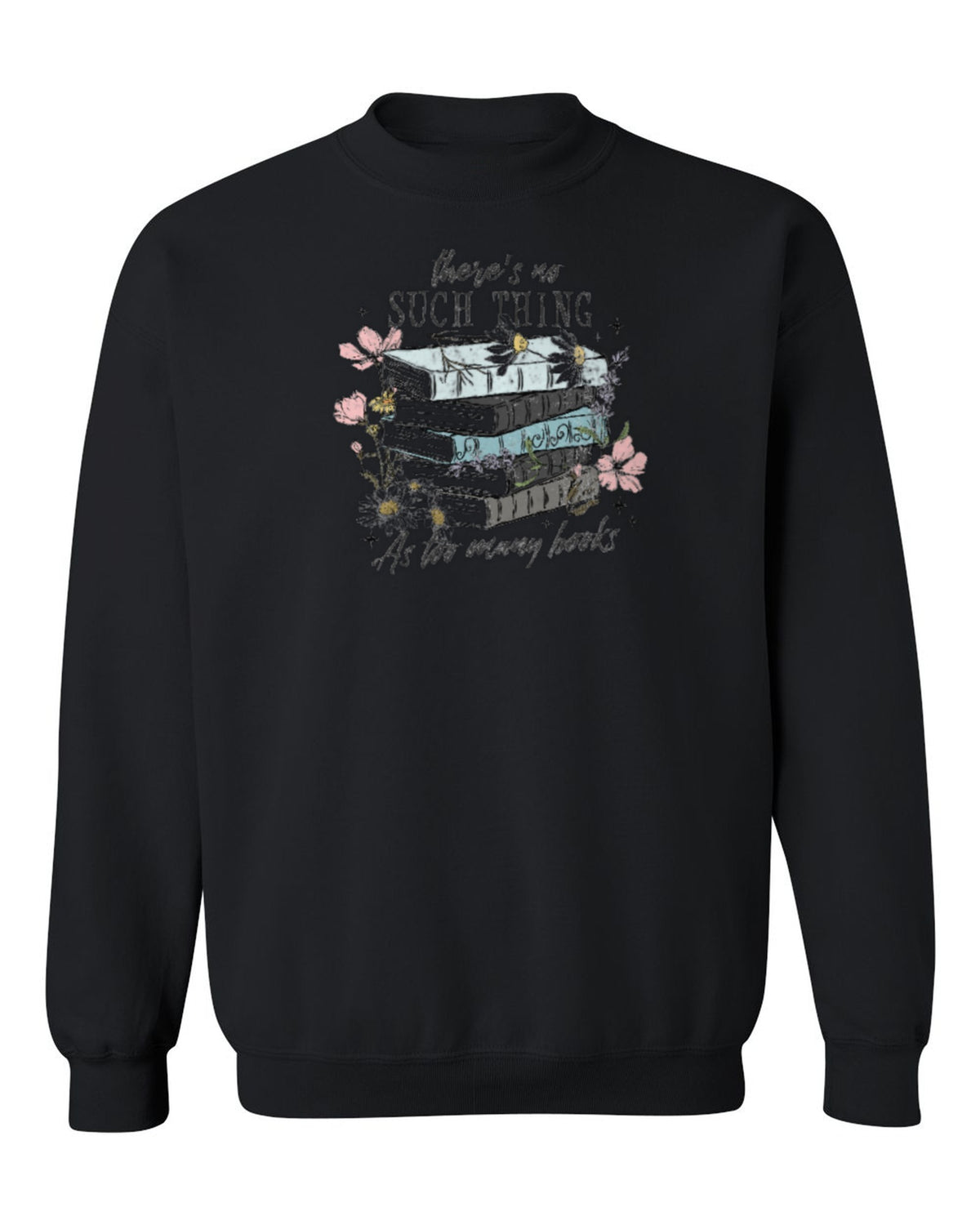 Too Many Books Design — black crewneck mockup