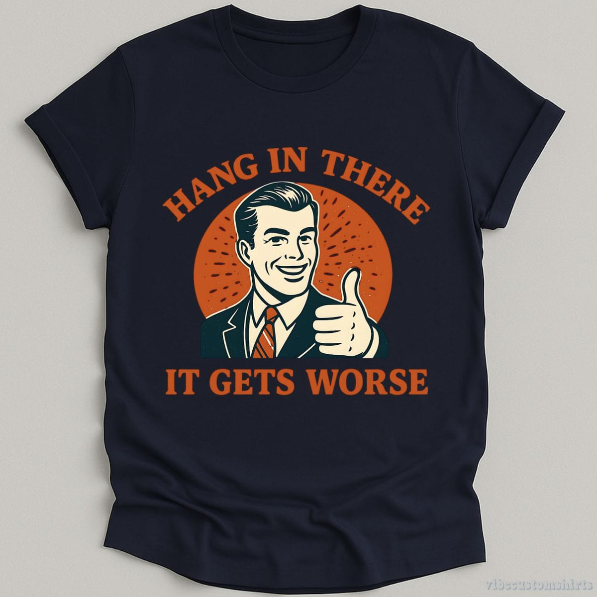Hang In There It Gets Worse T-shirt graphic design — view 7