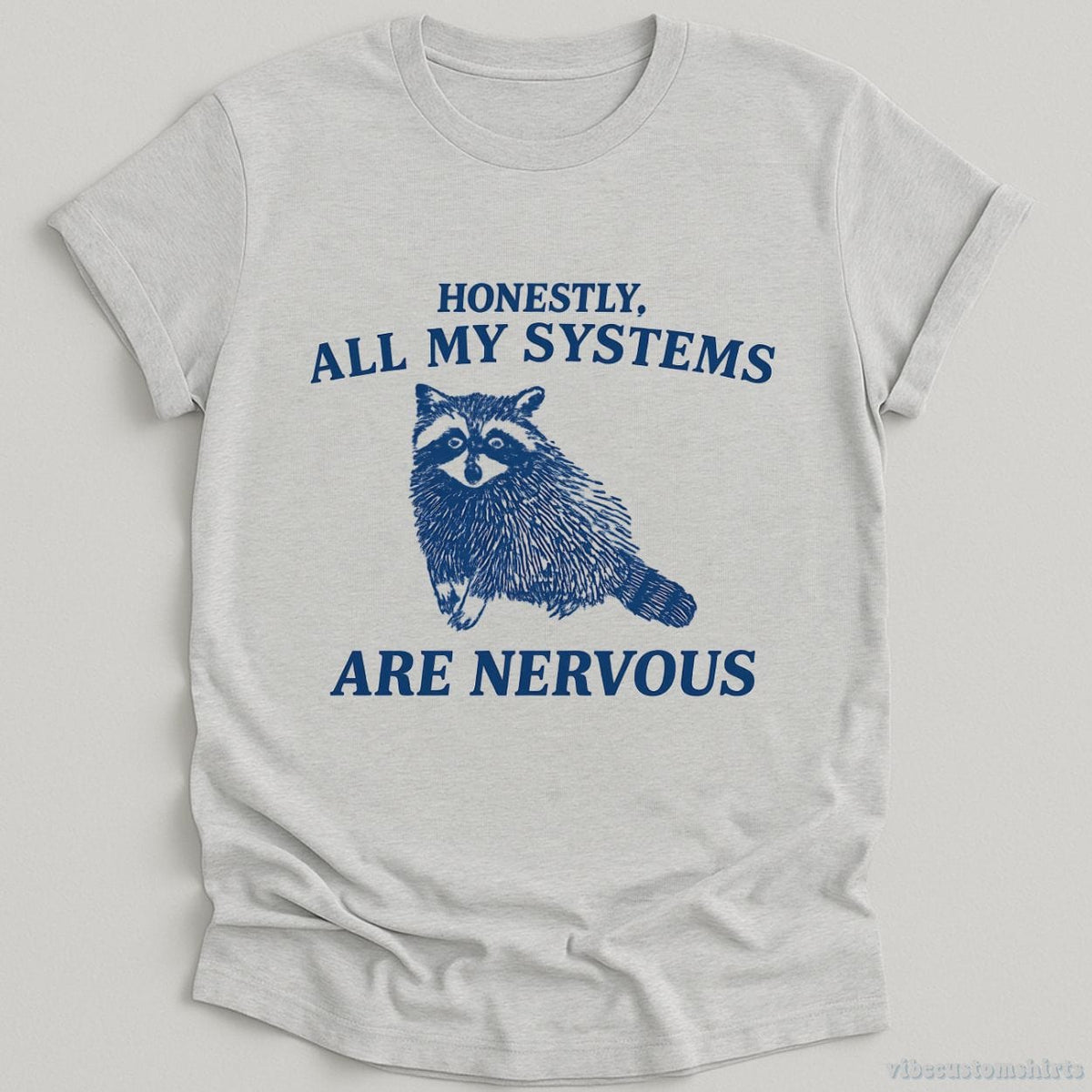 Honestly All My Systems Are Nervous Raccoon T-shirt graphic design — view 5