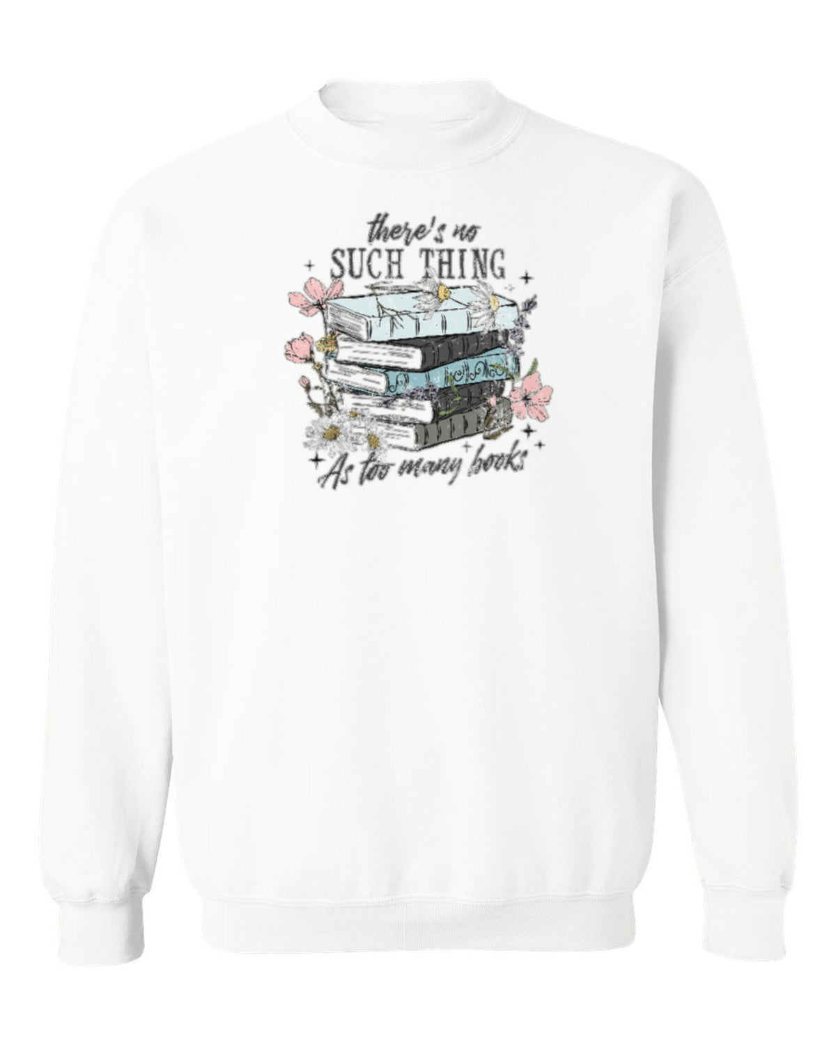 Too Many Books Design — white crewneck mockup