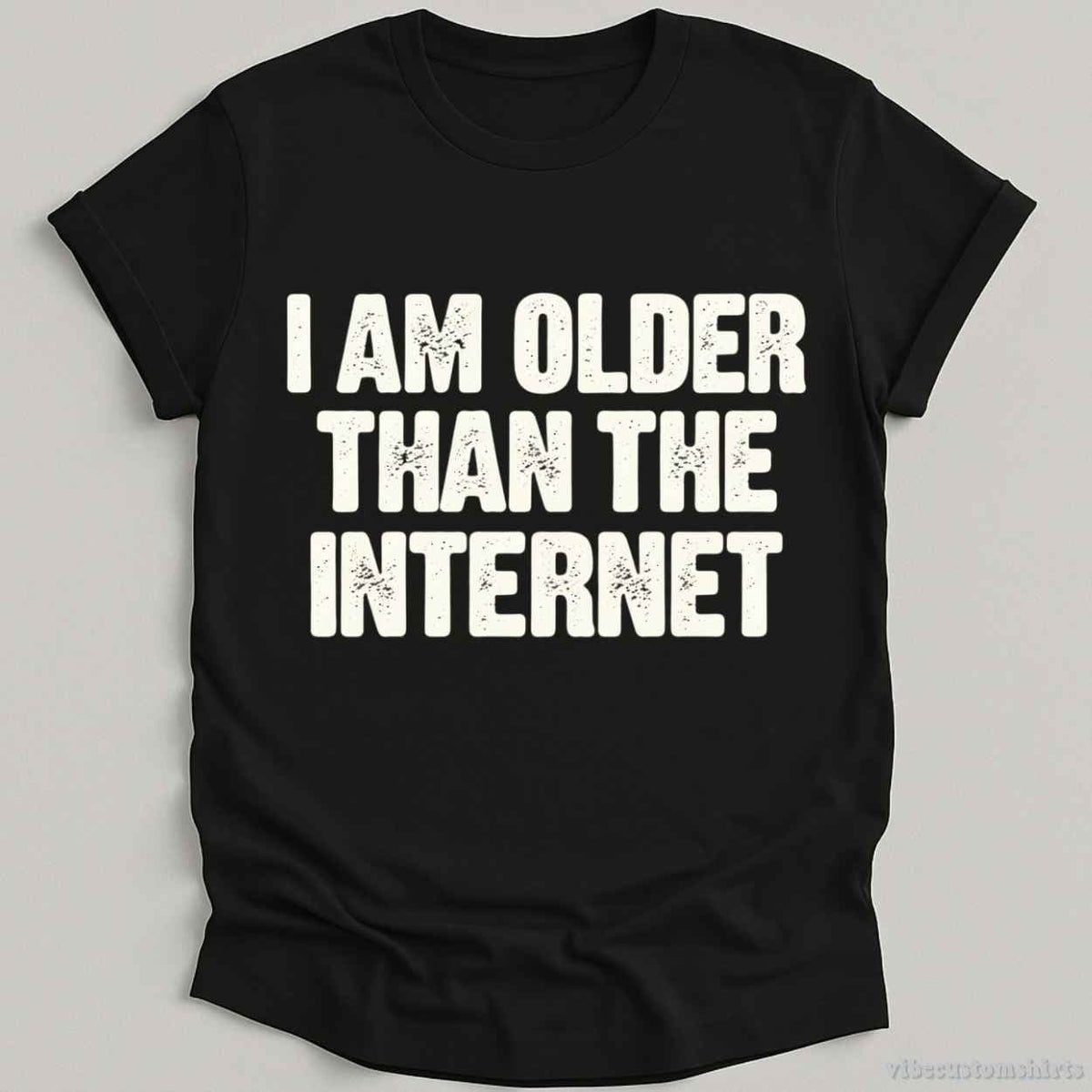 I Am Older Than The Internet T-shirt graphic design — view 3