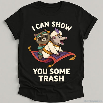 I Can Show You Some Trash T-shirt graphic design — view 3