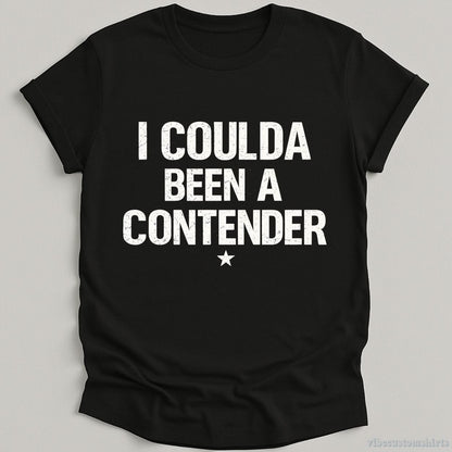 I Coulda Been A Contender Sarcastic T-shirt graphic design — view 2
