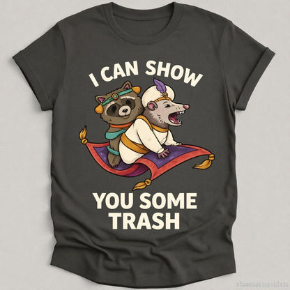 I Can Show You Some Trash T-shirt graphic design — view 5