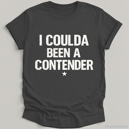 I Coulda Been A Contender Sarcastic T-shirt graphic design — view 3