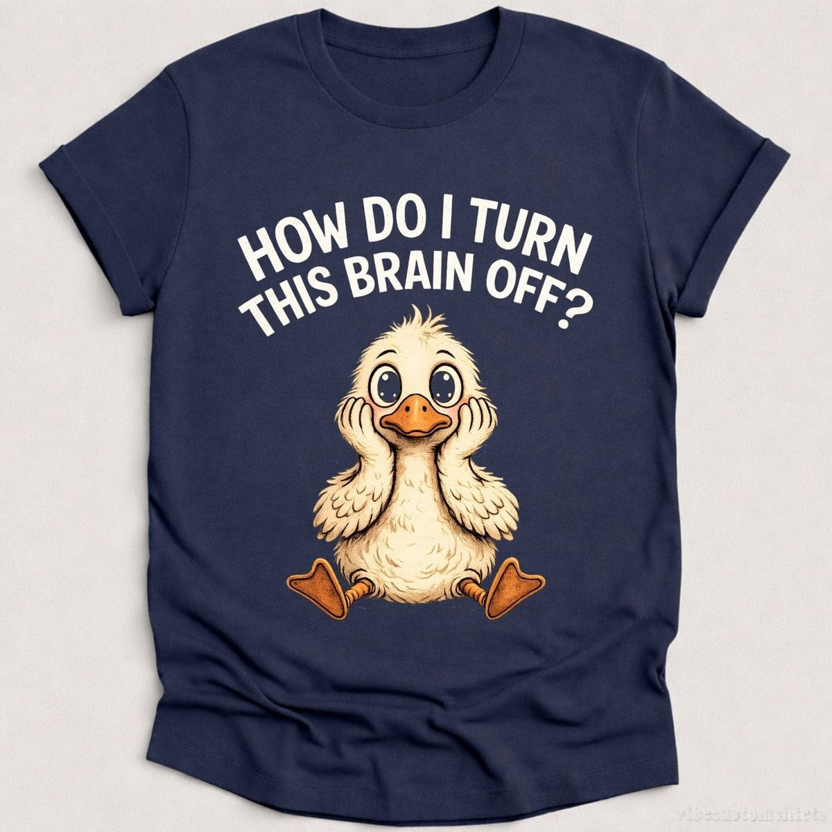 How Do I Turn This Brain Off Sarcastic Duck T-shirt graphic design — view 4