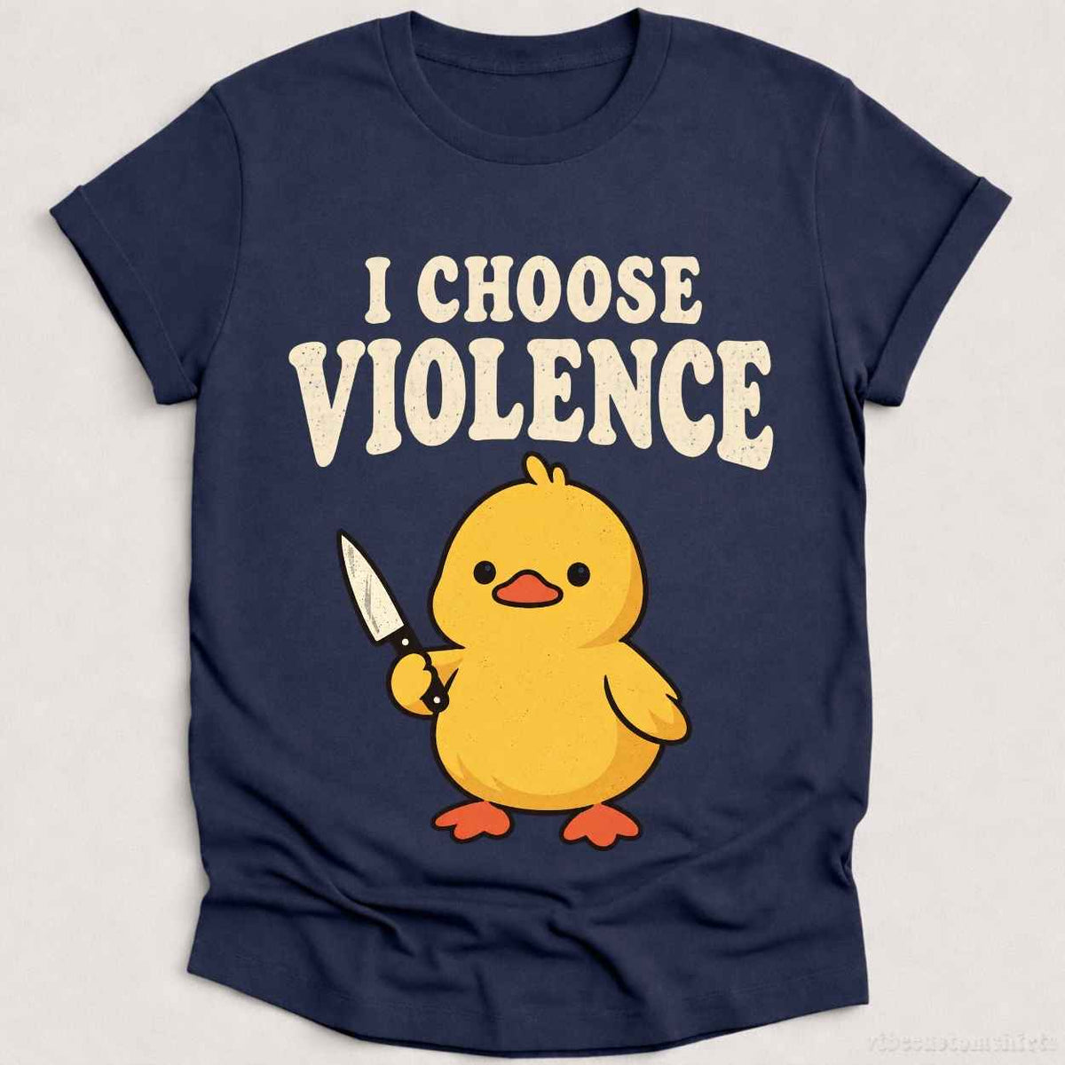 I Choose Violence Sarcastic Duck T-shirt graphic design — view 1