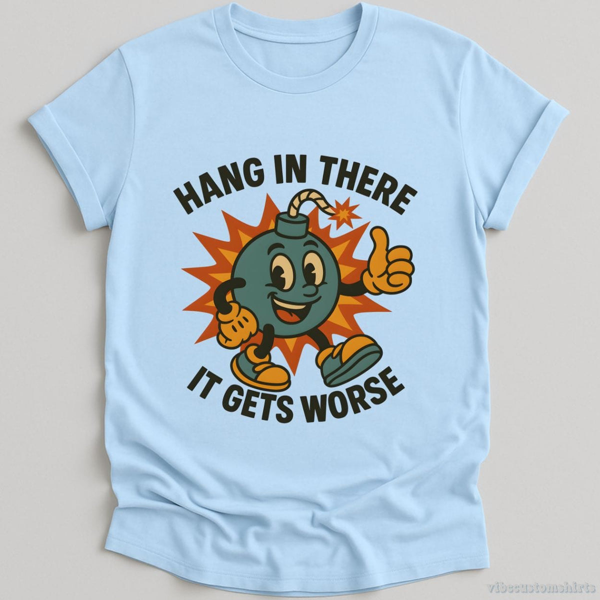 Hang In There It Gets Worse Sarcastic T-shirt graphic design — view 4