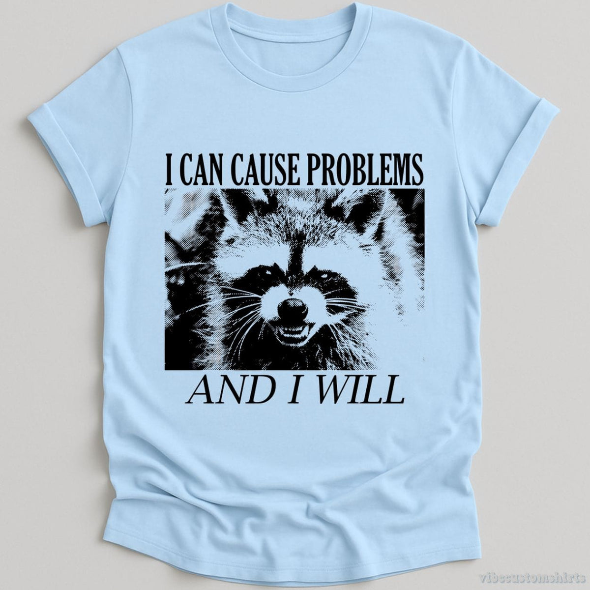 I Can Cause Problems Angry Raccoon T-shirt graphic design — view 3