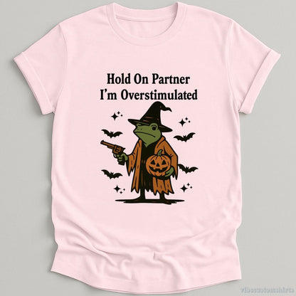 Hold On Partner I'm Overstimulated Halloween Witch Frog T-shirt graphic design — view 4