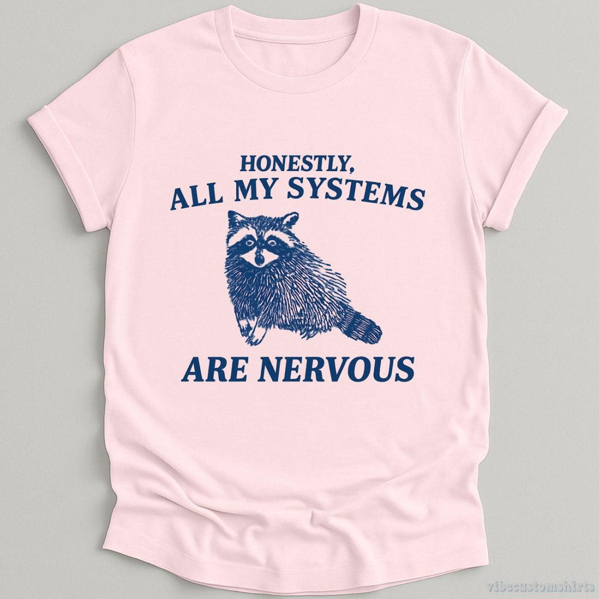 Honestly All My Systems Are Nervous Raccoon T-shirt graphic design — view 4