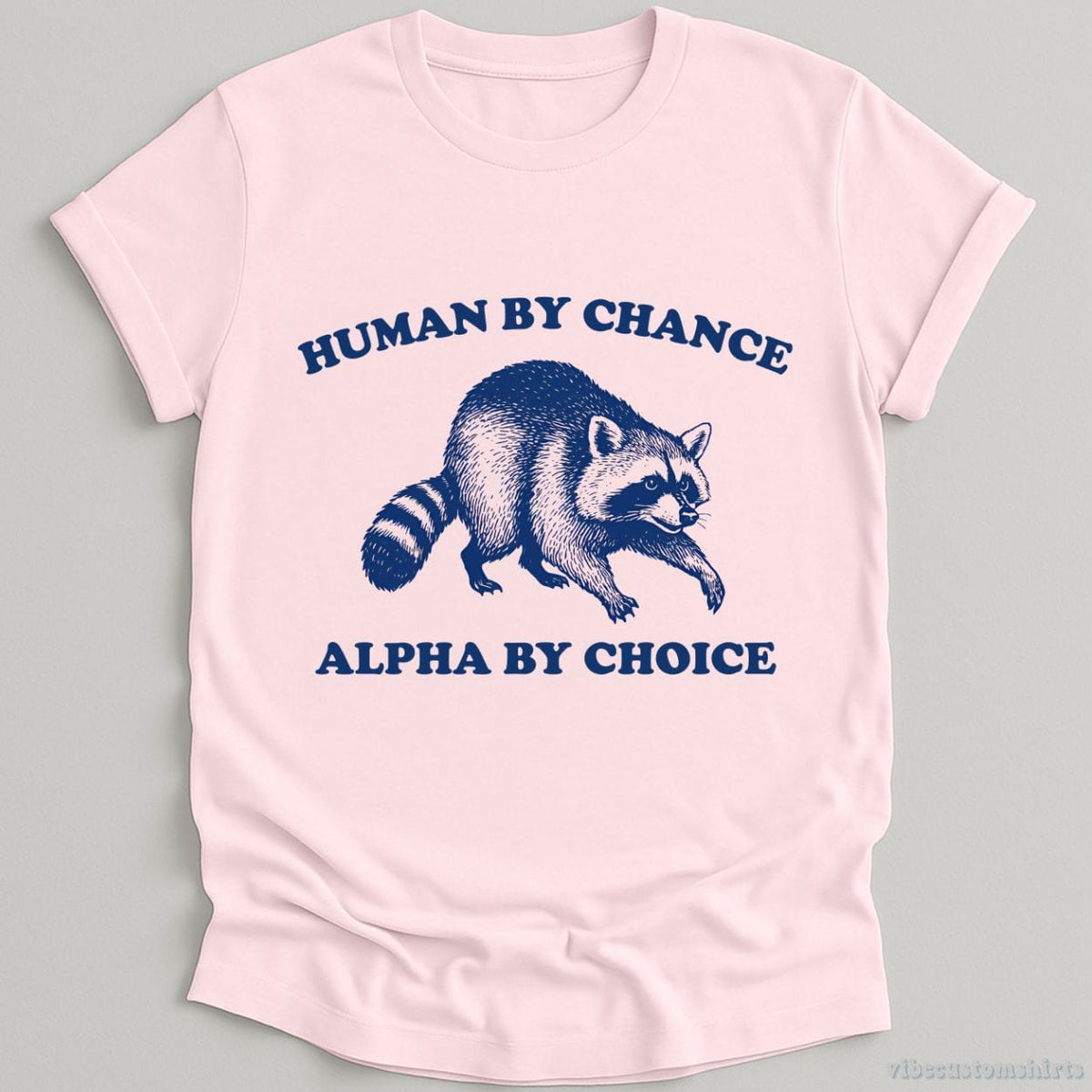 Human By Chance Alpha By Choice T-shirt graphic design — view 4