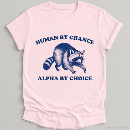 Human By Chance Alpha By Choice T-shirt graphic design — view 4