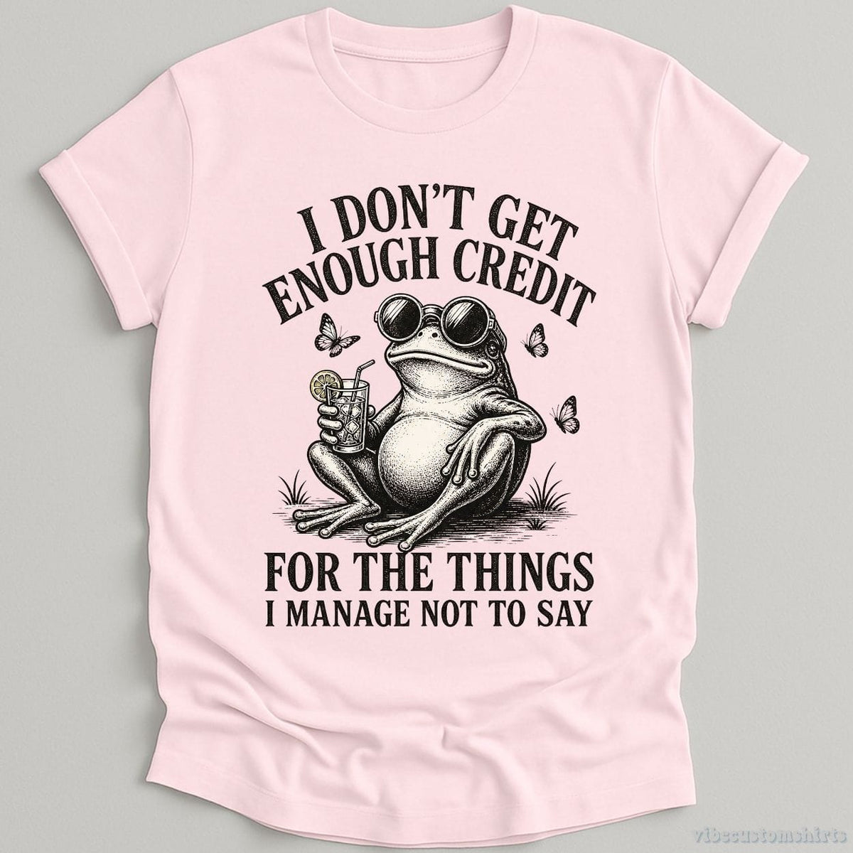 I Don't Get Enough Credit For The Things I Manage Not To Say T-shirt graphic design — view 5