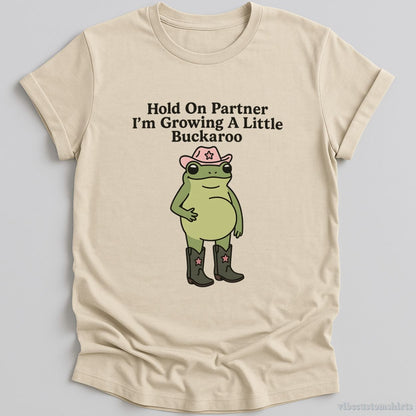 Hold On Partner I'm Growing A Little Buckaroo T-shirt graphic design — view 1