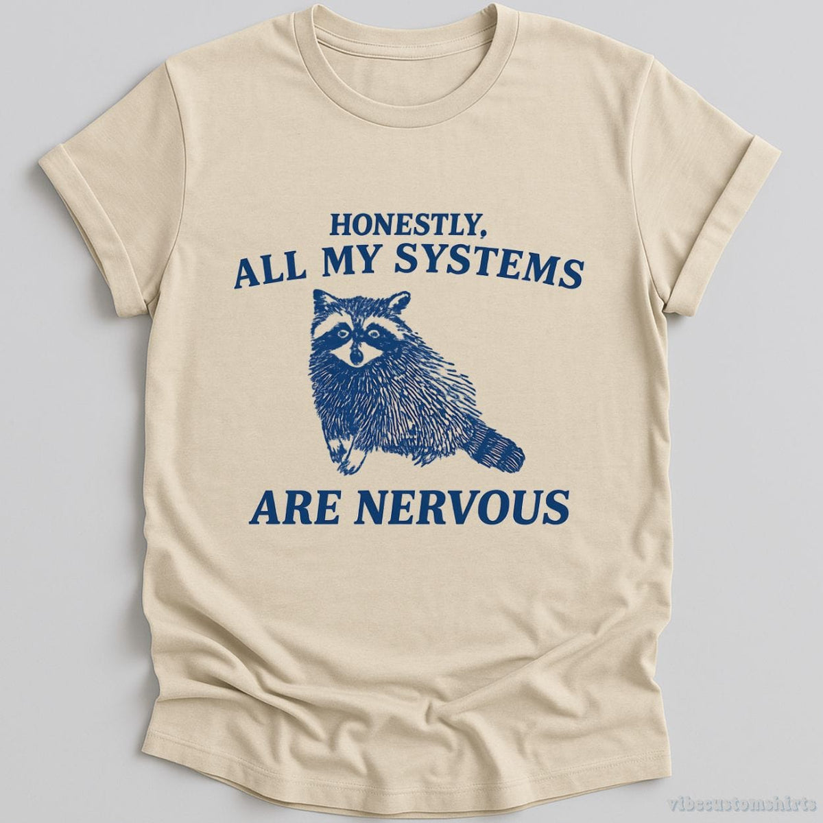 Honestly All My Systems Are Nervous Raccoon T-shirt graphic design — view 2