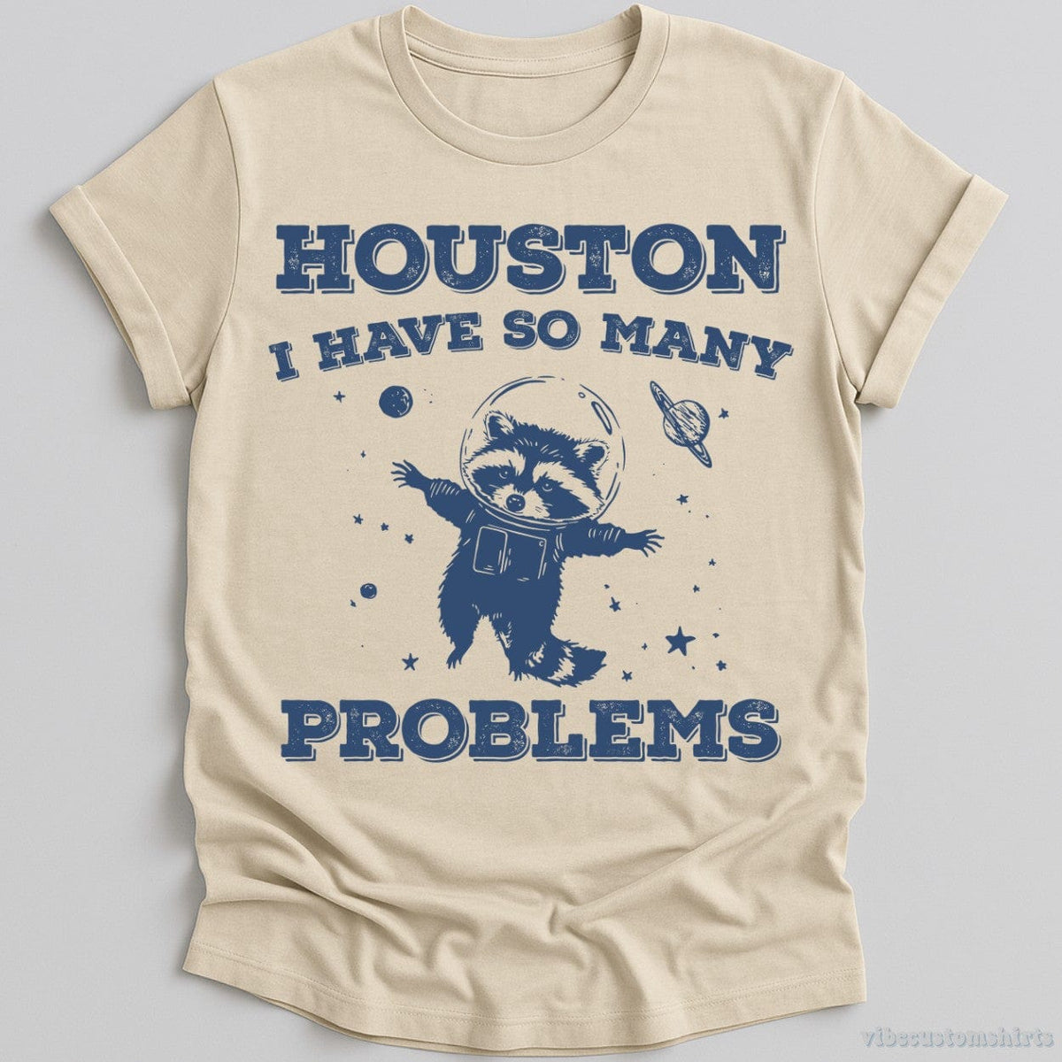 Houston I Have So Many Problems Raccoon T-shirt graphic design — view 2