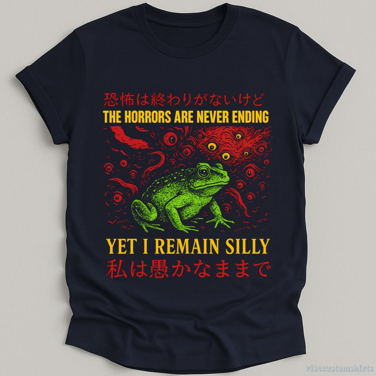 Horrors Are Never Ending Yet I Remain Silly Frog Japanese T-shirt graphic design — view 2