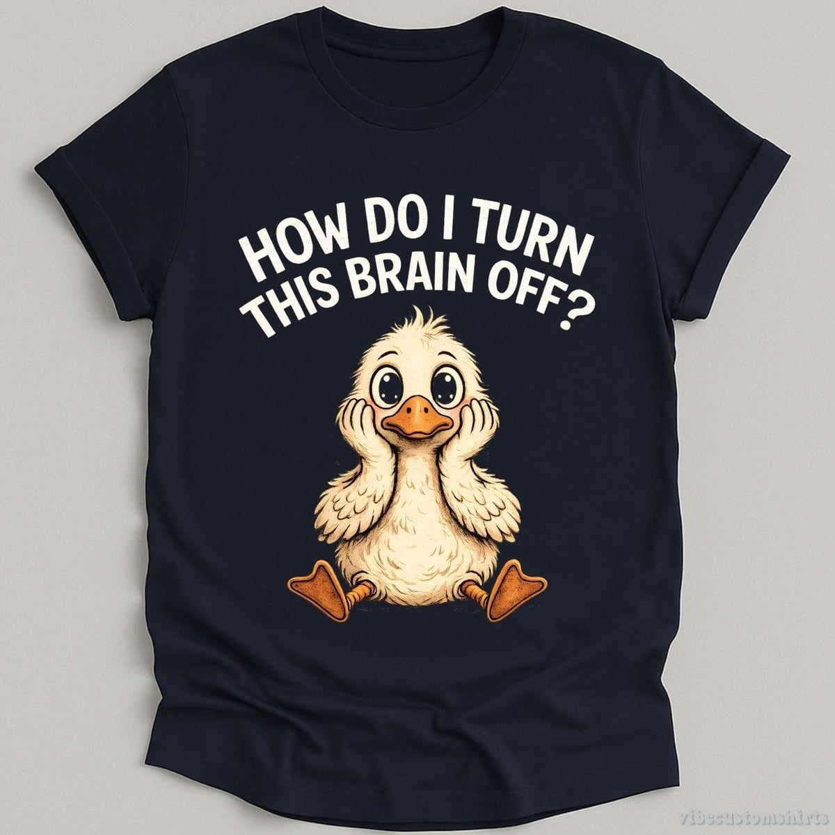 How Do I Turn This Brain Off Sarcastic Duck T-shirt graphic design — view 3