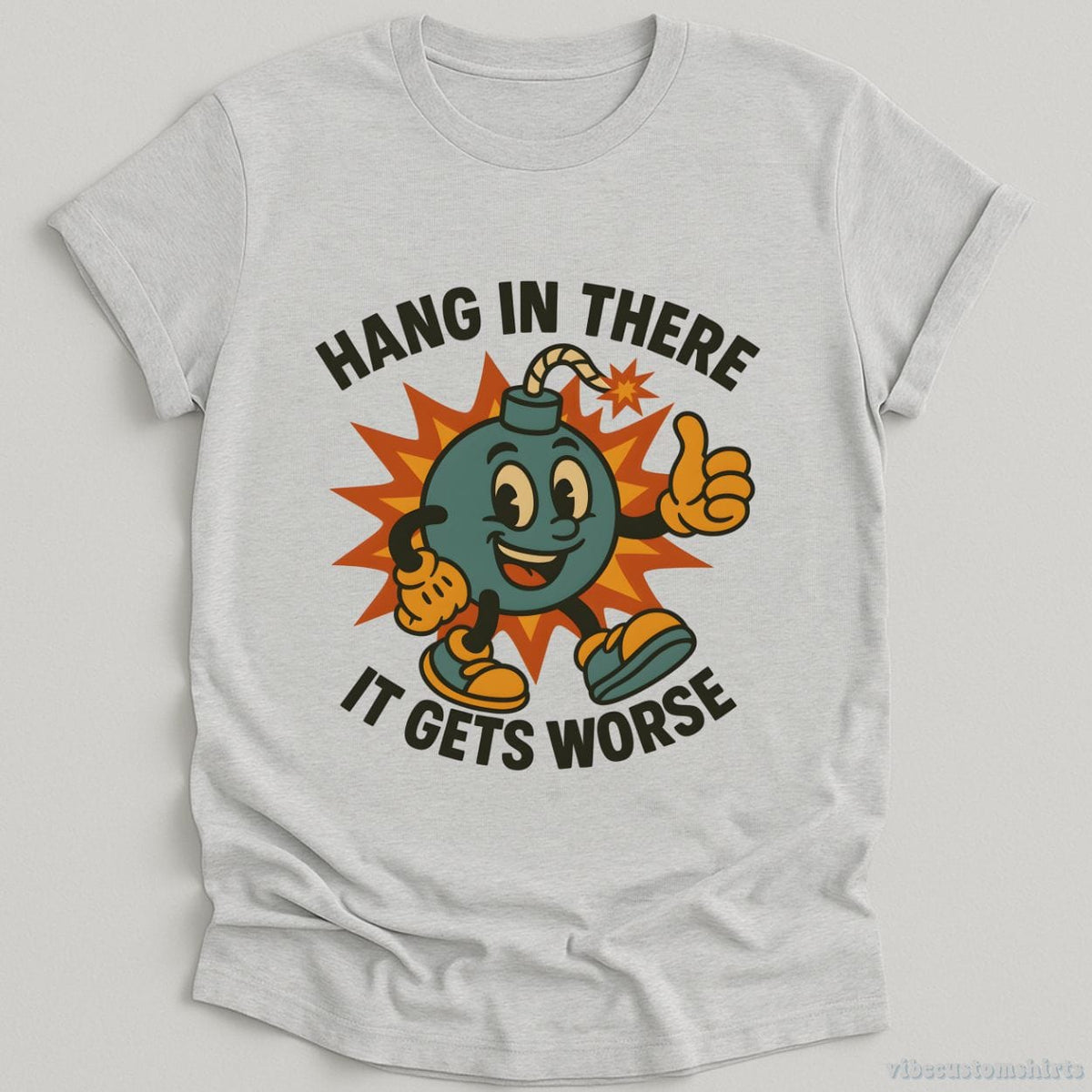 Hang In There It Gets Worse Sarcastic T-shirt graphic design — view 3