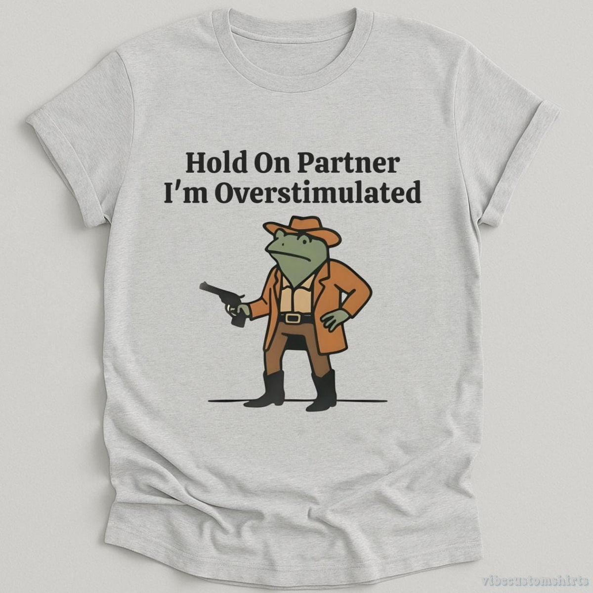 Hold On Partner I’m Overstimulated Funny Cowboy Frog T-shirt graphic design — view 3