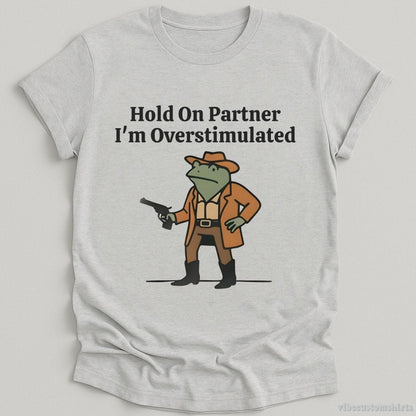 Hold On Partner I’m Overstimulated Funny Cowboy Frog T-shirt graphic design — view 3