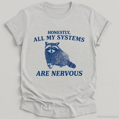 Honestly All My Systems Are Nervous Raccoon T-shirt graphic design — view 5
