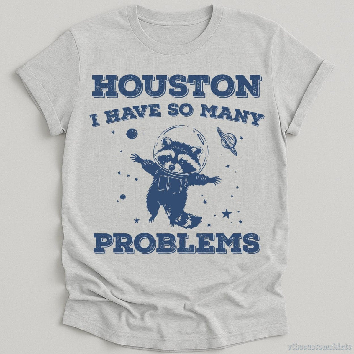 Houston I Have So Many Problems Raccoon T-shirt graphic design — view 5