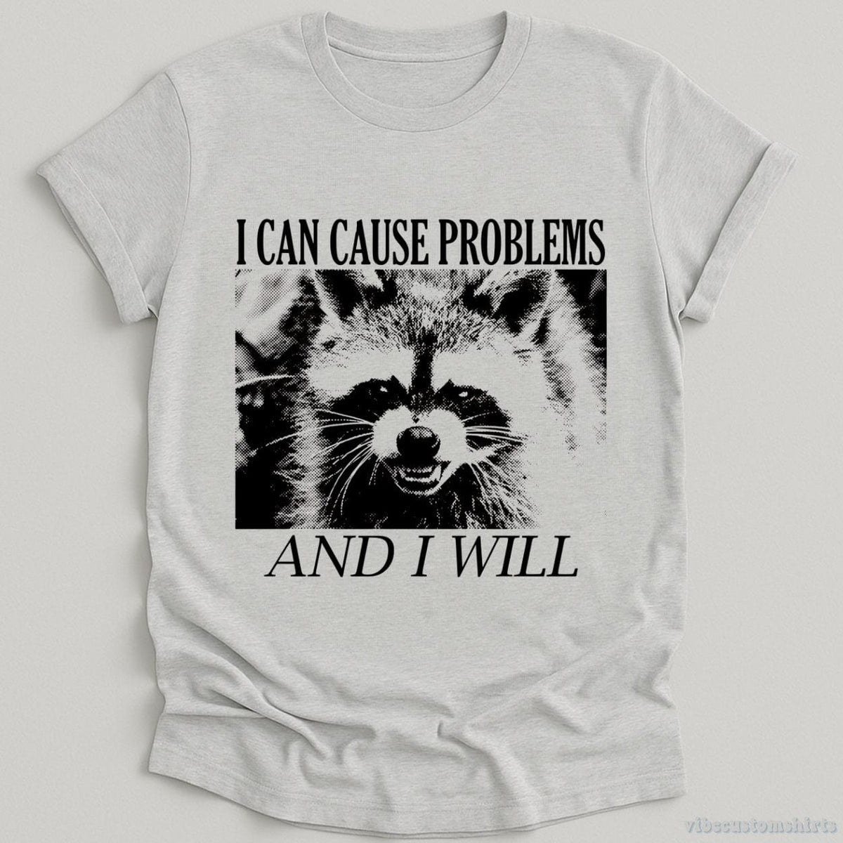 I Can Cause Problems Angry Raccoon T-shirt graphic design — view 5
