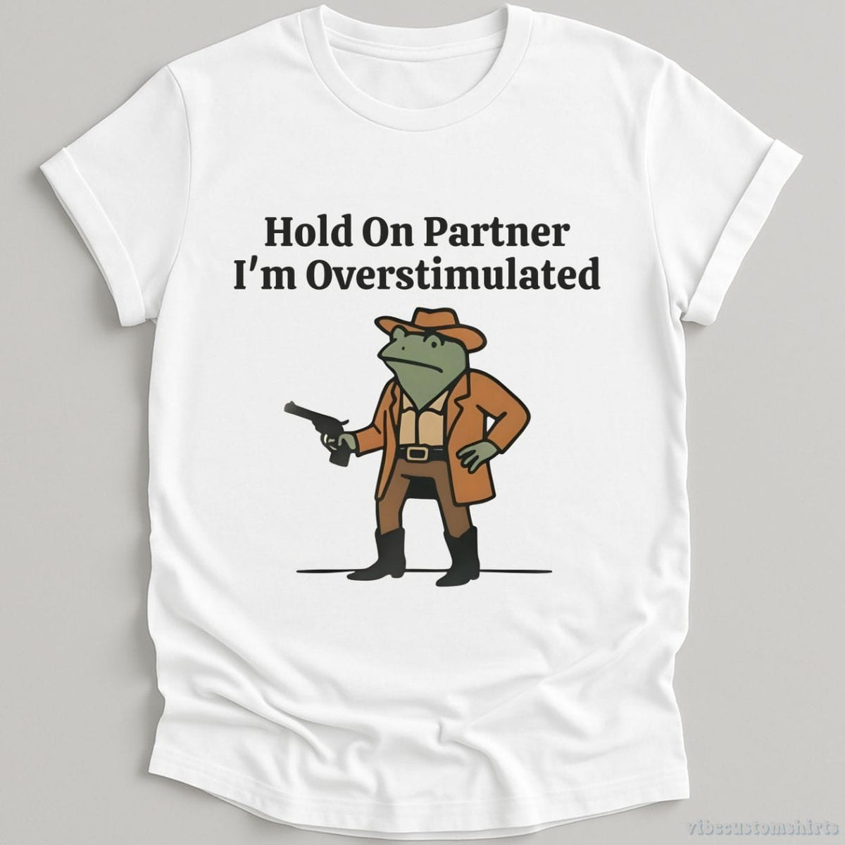 Hold On Partner I’m Overstimulated Funny Cowboy Frog T-shirt graphic design — view 2