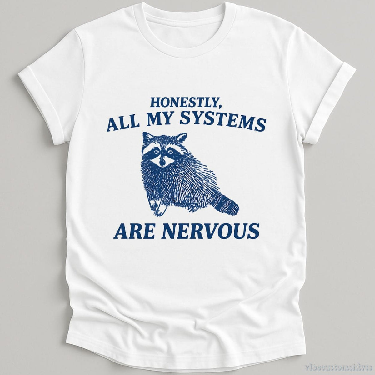 Honestly All My Systems Are Nervous Raccoon T-shirt graphic design — view 3