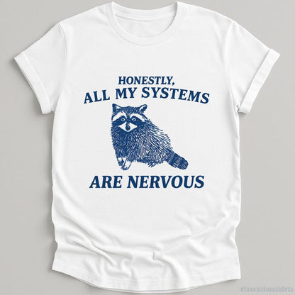 Honestly All My Systems Are Nervous Raccoon T-shirt graphic design — view 3