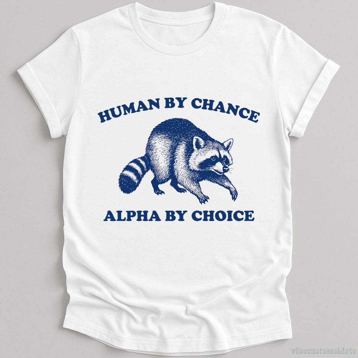 Human By Chance Alpha By Choice T-shirt graphic design — view 2