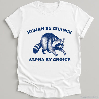 Human By Chance Alpha By Choice T-shirt graphic design — view 2